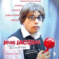 Jean Lou de Tapia : Jean-Jacques. Du 1er au 11 février 2012 à Antibes. Alpes-Maritimes. 